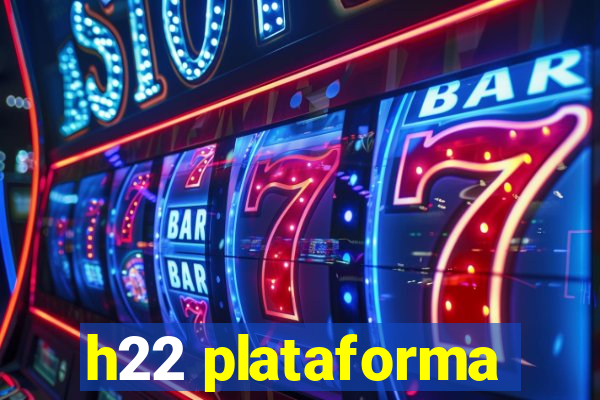 h22 plataforma